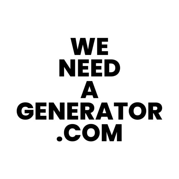 WeNeedAGenerator.com